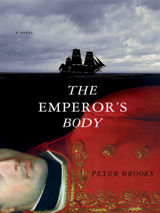 Title details for The Emperor's Body by Peter Brooks - Wait list